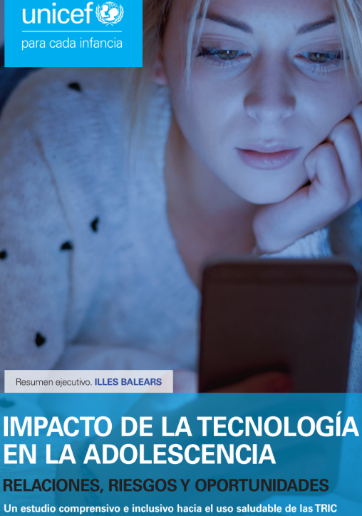 @Unicef, Resumen ejecutivo: Illes Balears. Impacto de la tecnología en la adolescencia